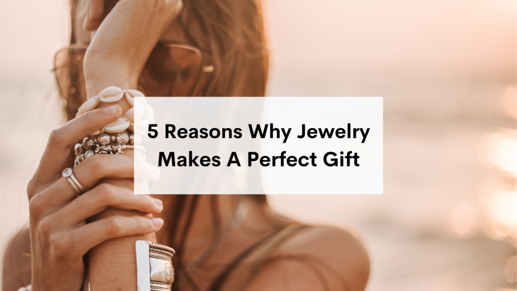 5 Reasons Why Jewelry Makes A Perfect T Oh Lusty Ts Blog 9823